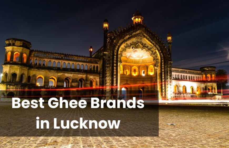 Best Ghee Brands in Lucknow