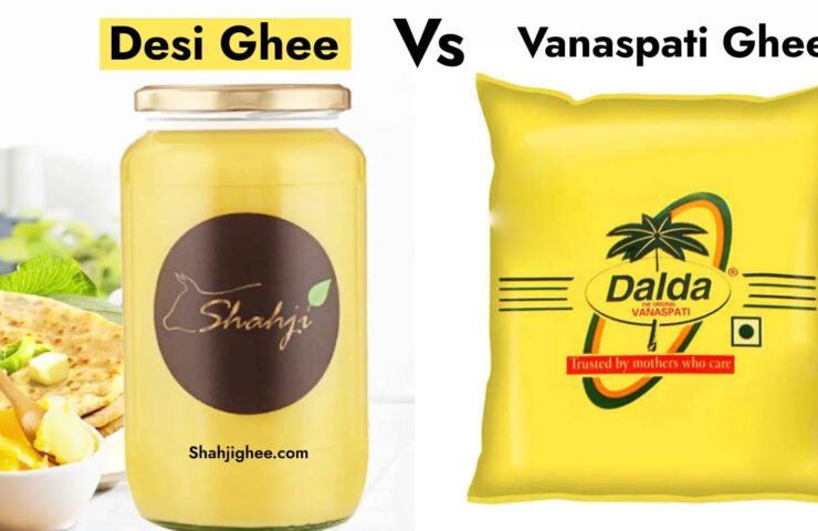 Vanaspati Ghee Vs Desi Ghee