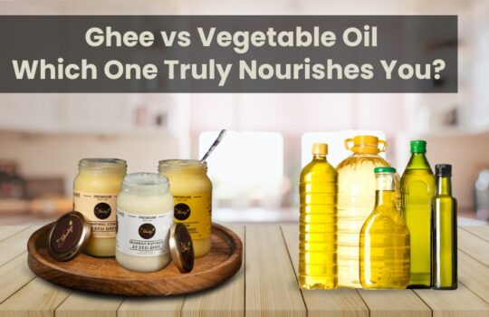 Ghee vs Vegetable Oil